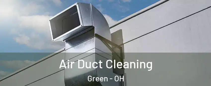  Air Duct Cleaning Green - OH