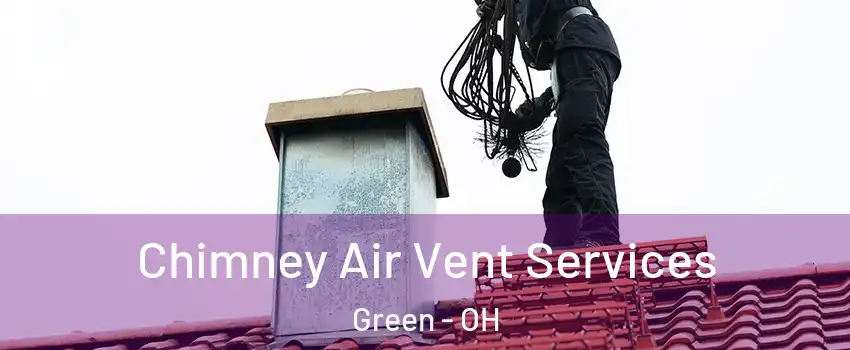  Chimney Air Vent Services Green - OH