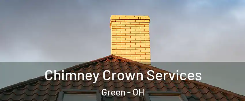 Chimney Crown Services Green - OH
