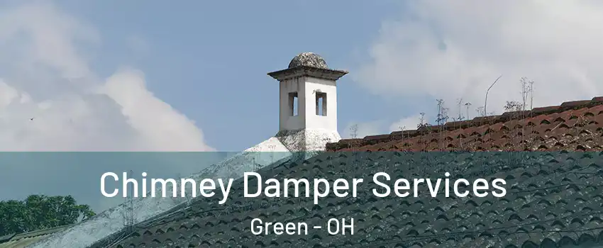  Chimney Damper Services Green - OH