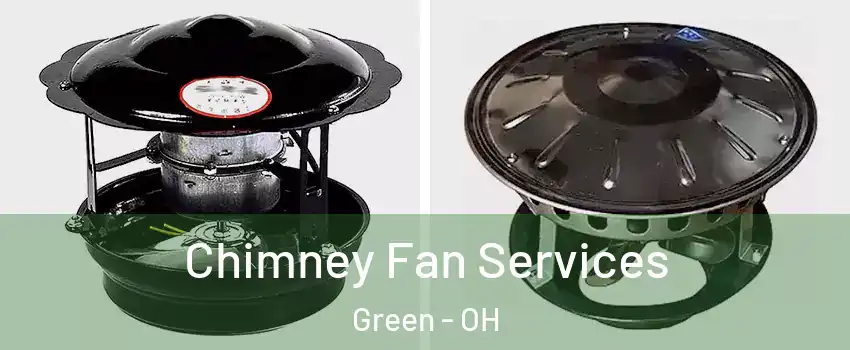  Chimney Fan Services Green - OH