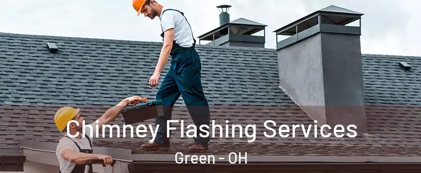 Chimney Flashing Services Green - OH