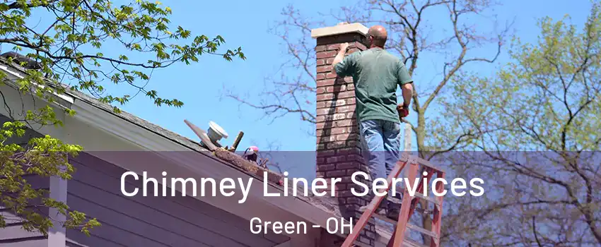  Chimney Liner Services Green - OH