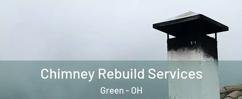  Chimney Rebuild Services Green - OH