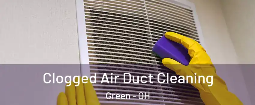  Clogged Air Duct Cleaning Green - OH