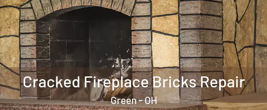  Cracked Fireplace Bricks Repair Green - OH