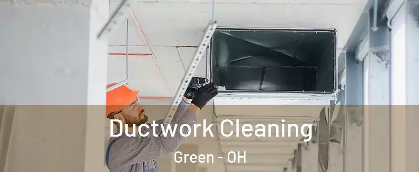  Ductwork Cleaning Green - OH