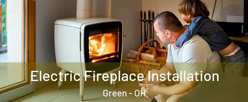  Electric Fireplace Installation Green - OH
