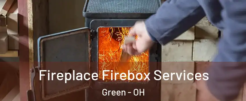  Fireplace Firebox Services Green - OH