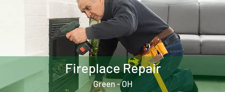  Fireplace Repair Green - OH