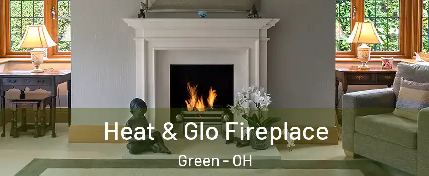  Heat & Glo Fireplace Green - OH