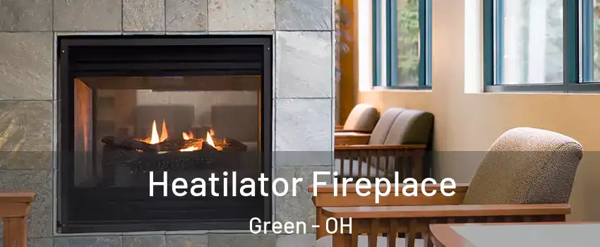  Heatilator Fireplace Green - OH