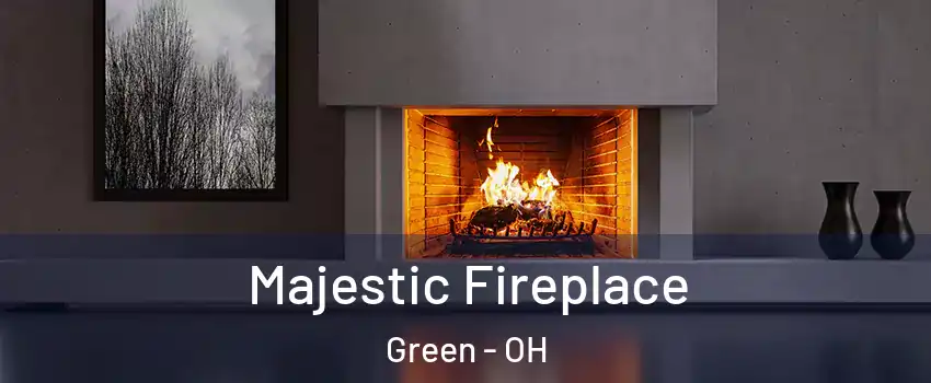  Majestic Fireplace Green - OH