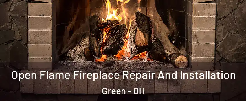  Open Flame Fireplace Repair And Installation Green - OH