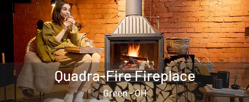  Quadra-Fire Fireplace Green - OH