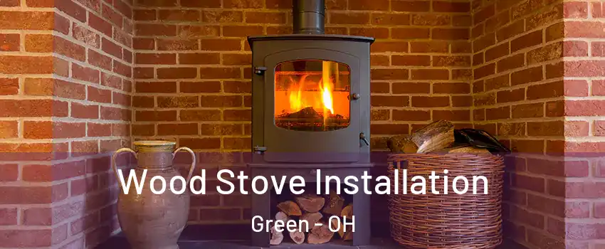  Wood Stove Installation Green - OH